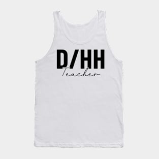 DHH Teacher Funny ASL Deaf and Hard Of Hearing Teacher Tank Top